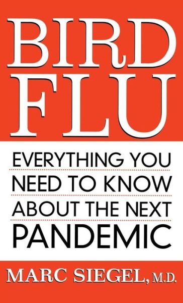 Cover for Marc Siegel · Bird Flu: Everything You Need to Know About the Next Pandemic (Gebundenes Buch) (2006)