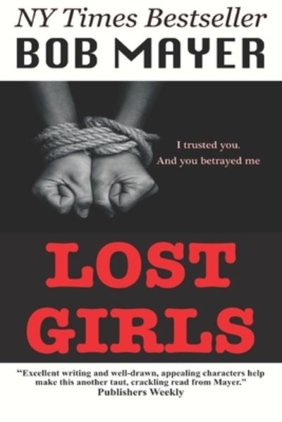 Cover for Bob Mayer · Lost girls (Book) (2013)