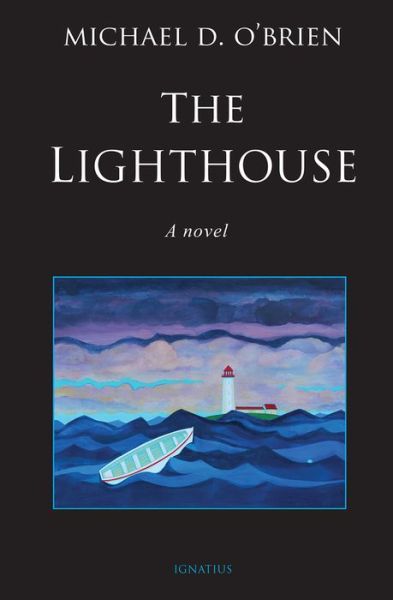 Cover for Michael D. O'Brien · Lighthouse A Novel (Book) (2020)