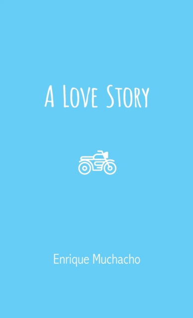 Cover for Enrique Muchacho · A Love Story (Hardcover Book) (2022)