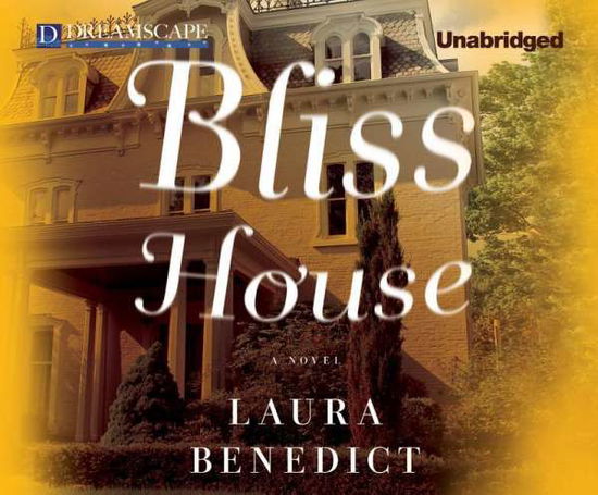 Cover for Laura Benedict · Bliss House (Audiobook (CD)) [Unabridged edition] (2014)