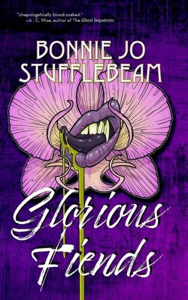 Cover for Bonnie Jo Stufflebeam · Glorious Fiends (Paperback Book) (2022)