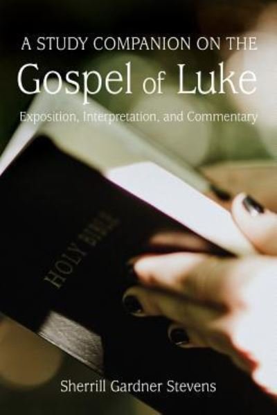 Cover for Sherrill Gardner Stevens · A Study Companion on the Gospel of Luke (Paperback Book) (2019)