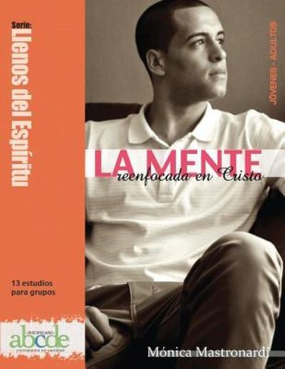 Cover for Mónica E. Mastronardi de Fernández · La Mente Reenfocada En Cristo (Paperback Book) (2017)