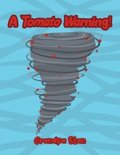 Cover for Grandpa Stan · A Tomato Warning! (Paperback Book) (2021)