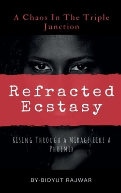 Cover for Bidyut Rajwar · Refracted Ecstasy (Book) (2021)