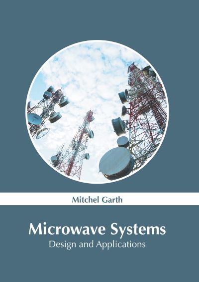 Microwave Systems - Mitchel Garth - Books - Murphy & Moore Publishing - 9781639873661 - September 27, 2022