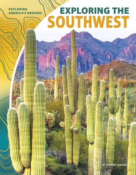 Cover for Tammy Gagne · Exploring the Southwest (Book) (2018)