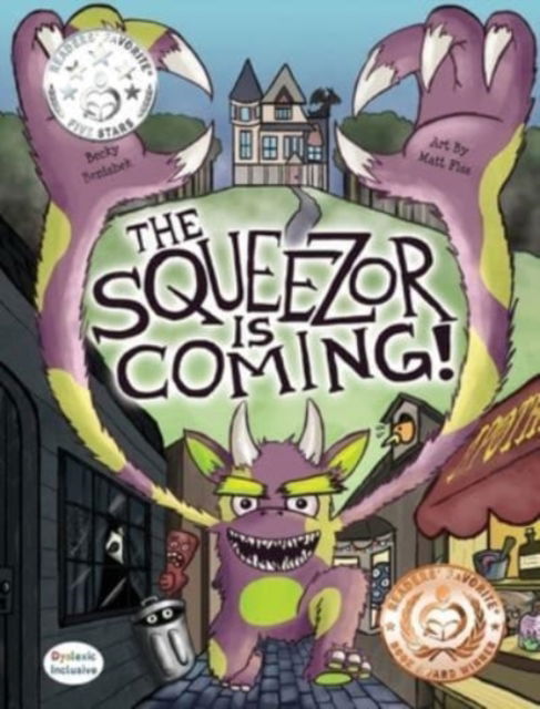 Cover for Becky Benishek · The Squeezor is Coming! (Hardcover Book) (2018)