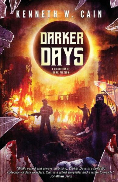 Cover for Kenneth W Cain · Darker Days: A Collection of Dark Fiction (Paperback Book) (2018)