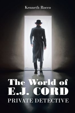 Cover for Kenneth Rocco · The World of E.J. Cord Private Detective (Paperback Book) (2019)