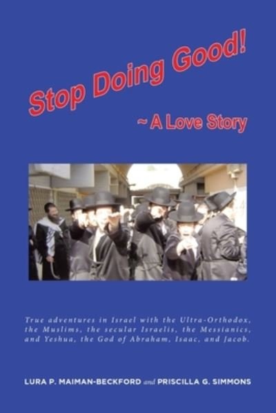 Cover for Lura P Maiman-Beckford · Stop Doing Good: A Love Story (Paperback Bog) (2020)