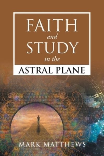 Cover for Mark Matthews · Faith and Study in the Astral Plane (Paperback Book) (2021)