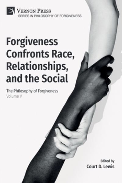 Cover for Court D. Lewis · Forgiveness Confronts Race, Relationships, and the Social (Book) (2022)