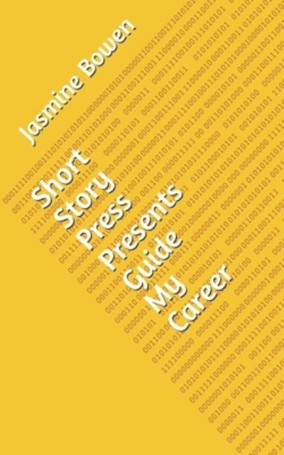 Cover for Jasmine Bowen · Short Story Press Presents Guide My Career (Pocketbok) (2020)