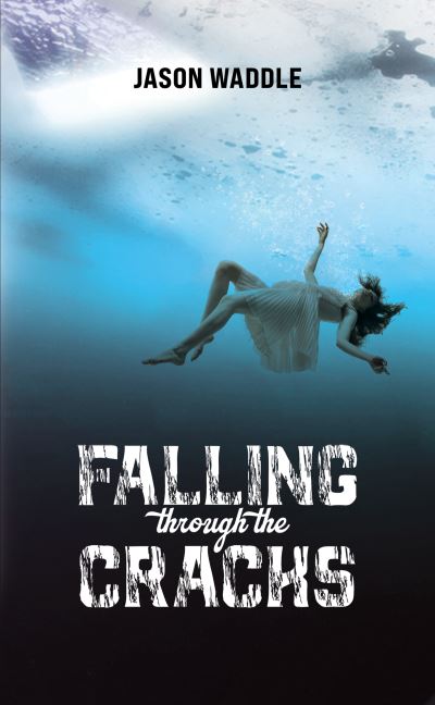 Cover for Jason Waddle · Falling Through the Cracks (Inbunden Bok) (2023)