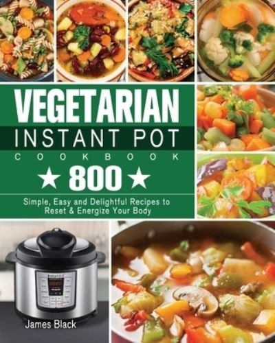 Cover for James Black · Vegetarian Instant Pot Cookbook (Paperback Book) (2020)