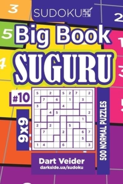 Cover for Dart Veider · Sudoku Big Book Suguru - 500 Normal Puzzles 9x9 (Volume 10) (Taschenbuch) (2020)