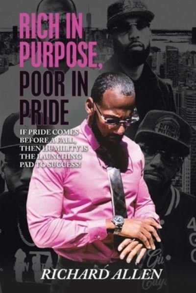 Rich in Purpose Poor in Pride - Richard Allen - Bücher - iUniverse, Incorporated - 9781663252661 - 22. Juni 2023