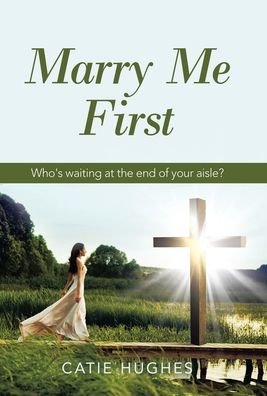 Cover for Author Solutions Inc · Marry Me First (Hardcover Book) (2022)