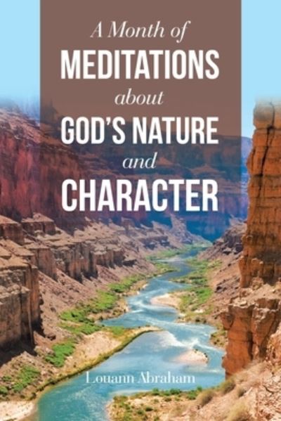 Cover for Louann Abraham · Month of Meditations about God's Nature and Character (Book) (2022)