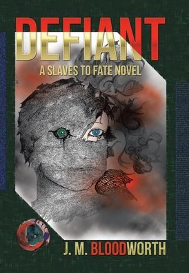 Cover for J M Bloodworth · Defiant: A Slaves to Fate Novel (Hardcover Book) (2021)