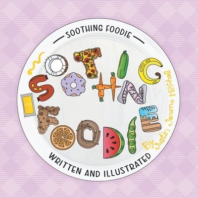 Cover for Justin Jerome Mitchell · Soothing Foodie (Book) (2022)