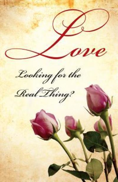 Love: Looking for the Real Thing? (Pack of 25) - Good News Publishers - Kirjat - Crossway Books - 9781682161661 - maanantai 31. tammikuuta 2005