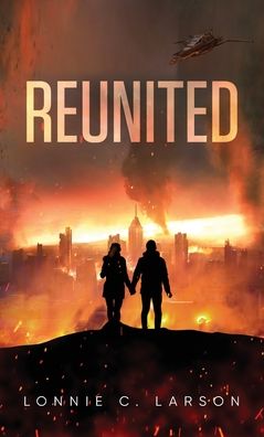 Cover for Lonie C Larson · Reunited (Hardcover Book) (2021)