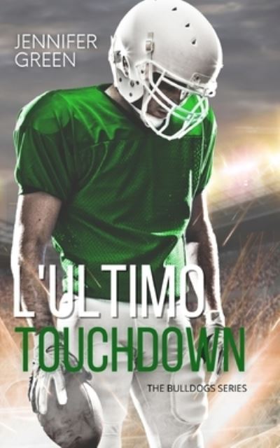 L'ultimo touchdown - Jennifer Green - Bücher - Independently Published - 9781693147661 - 16. November 2019