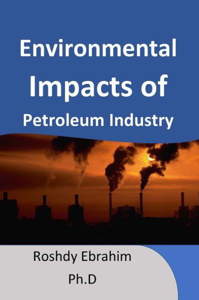 Cover for Roshdy Ebrahim Phd · Environmental Impacts of petroleum industry (Paperback Book) (2019)