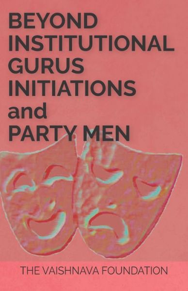 Cover for Kailasa Candra Dasa · Beyond Institutional Gurus, Initiations, And Party Men (Paperback Book) (2019)