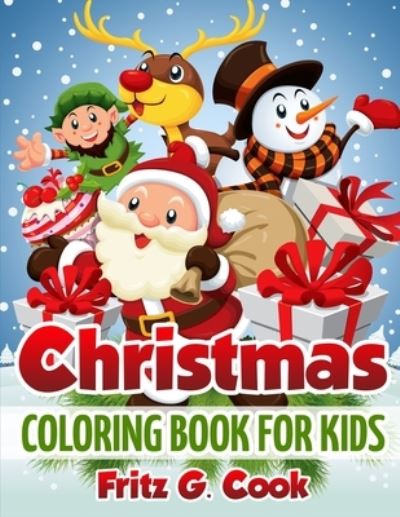 Cover for Fritz G Cook · Christmas Coloring Book For Kids (Paperback Book) (2020)