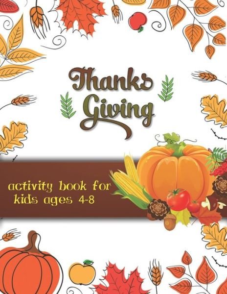 Cover for Aa Creative Press · Thanksgiving activity book for kids ages 4-8 (Paperback Bog) (2019)