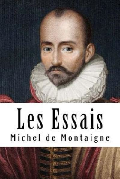 Cover for Michel Montaigne · Les Essais (Paperback Book) (2018)