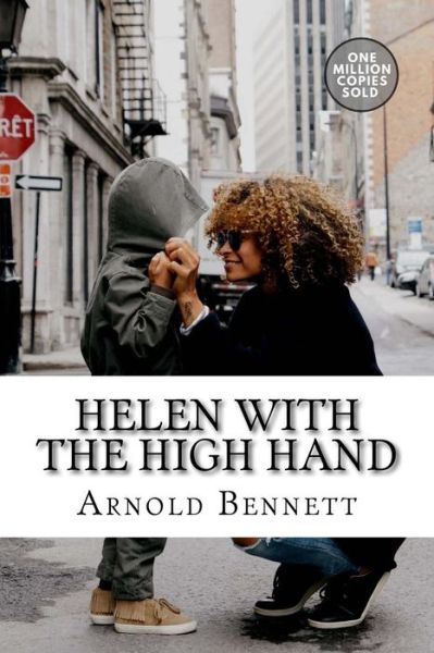 Helen with the High Hand - Arnold Bennett - Books - Createspace Independent Publishing Platf - 9781717504661 - May 2, 2018