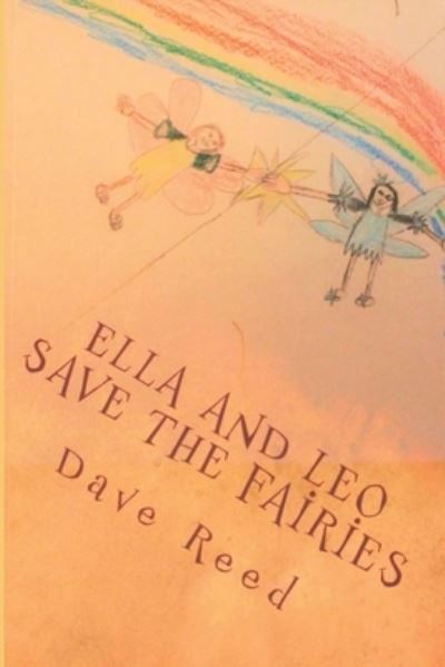 Cover for Dave Reed · Ella And Leo Save the Fairies (Paperback Book) (2018)