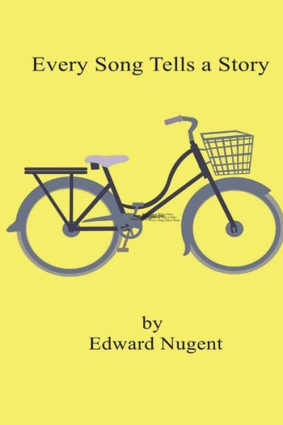 Cover for III Edward J Nugent · Every Song Tells a Story (Paperback Book) (2018)