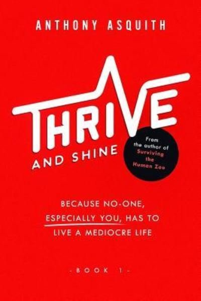 Cover for Anthony Asquith · Thrive and shine (Paperback Book) (2019)