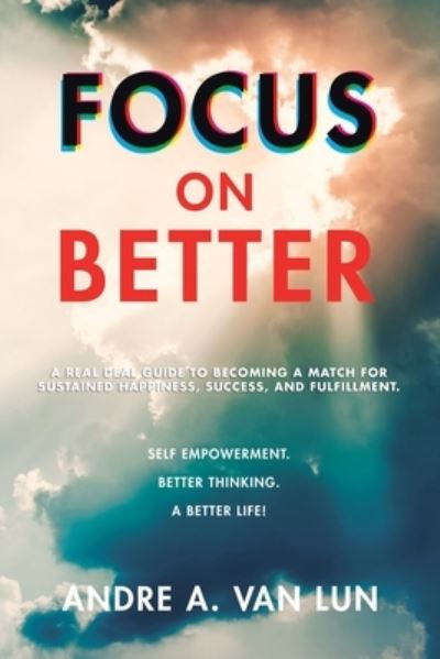 Cover for Andre A Van Lun · Focus on Better (Paperback Book) (2020)