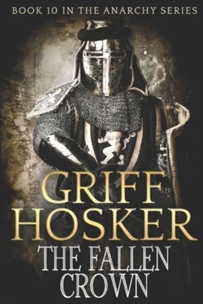 Cover for Griff Hosker · The Fallen Crown (Pocketbok) (2018)
