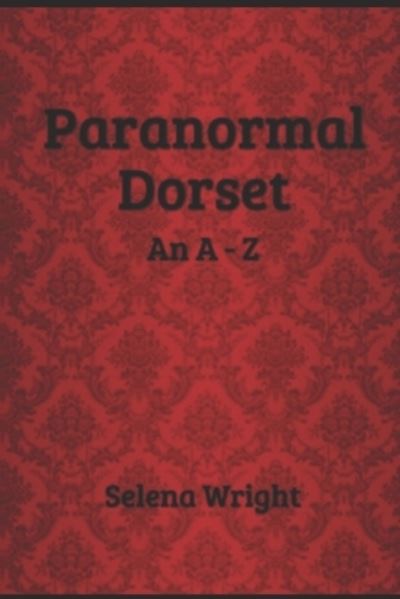 Cover for Selena Wright · Paranormal Dorset (Paperback Book) (2019)