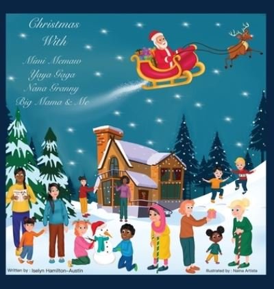 Christmas with Mimi Memaw Yaya Gaga Nanna Granny Big Mama and Me - Iselyn Hamilton Austin - Books - Hamilton-Austin, Iselyn - 9781736538661 - November 1, 2021