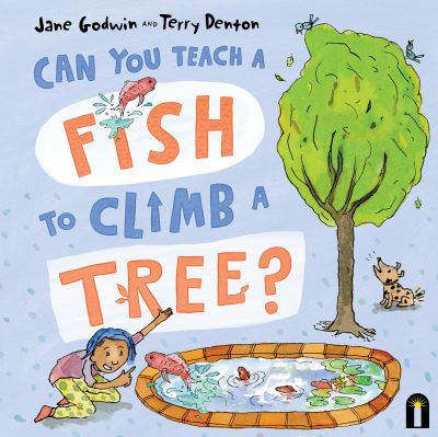 Cover for Jane Godwin · Can You Teach a Fish to Climb a Tree? (Gebundenes Buch) (2023)