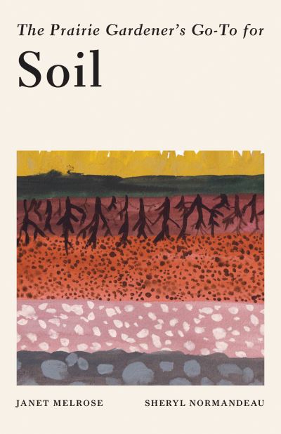 Cover for Janet Melrose · Prairie Gardeners Goto Guide for Soil (Pocketbok) (2022)