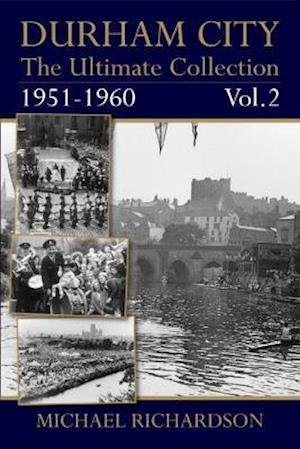 Cover for Michael Richardson · Durham City: The Ultimate Collection Vol2: 1951-1960 (Paperback Book) (2017)