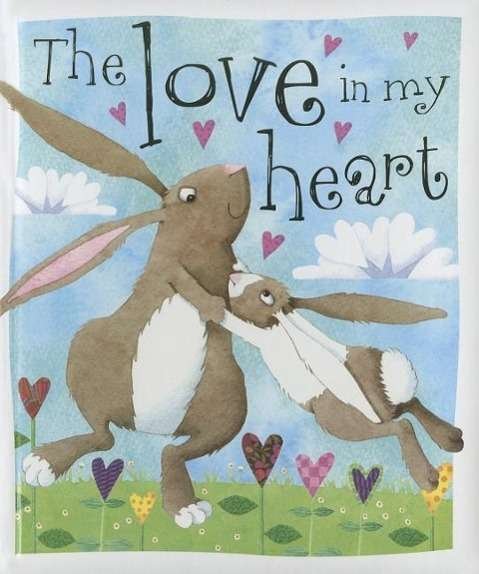 Cover for Make Believe Ideas · The Love in My Heart (Board book) [Brdbk edition] (2014)