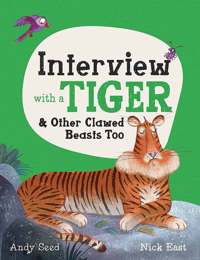 Cover for Andy Seed · Interview with a Tiger: and Other Clawed Beasts too - Interview with a… (Inbunden Bok) (2020)