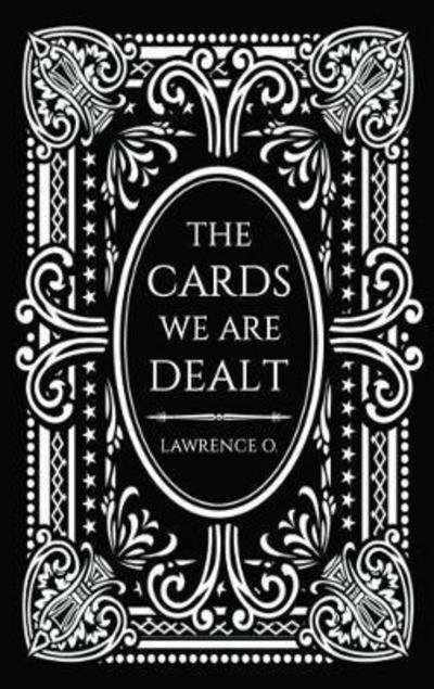 Cover for Lawrence O · The Cards We Are Dealt (Pocketbok) (2017)
