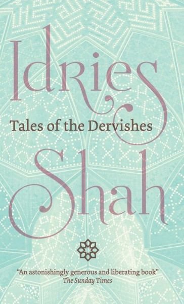 Tales of the Dervishes - Idries Shah - Books - ISF Publishing - 9781784793661 - October 22, 2019
